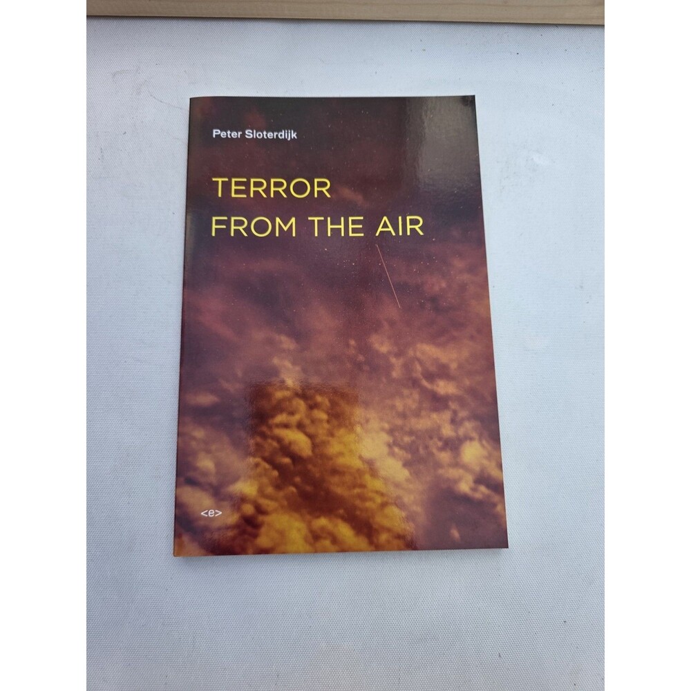 Terror from the Air Peter Sloterdijk Semiotext(e) 9781584350729